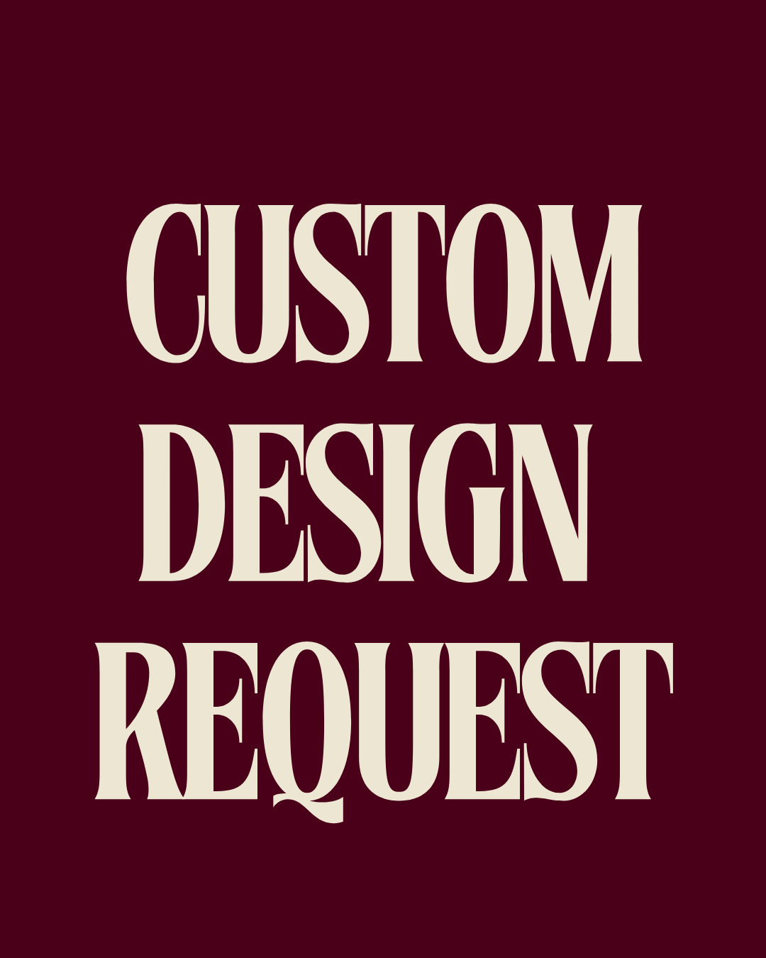 Custom Design Request STEP 1